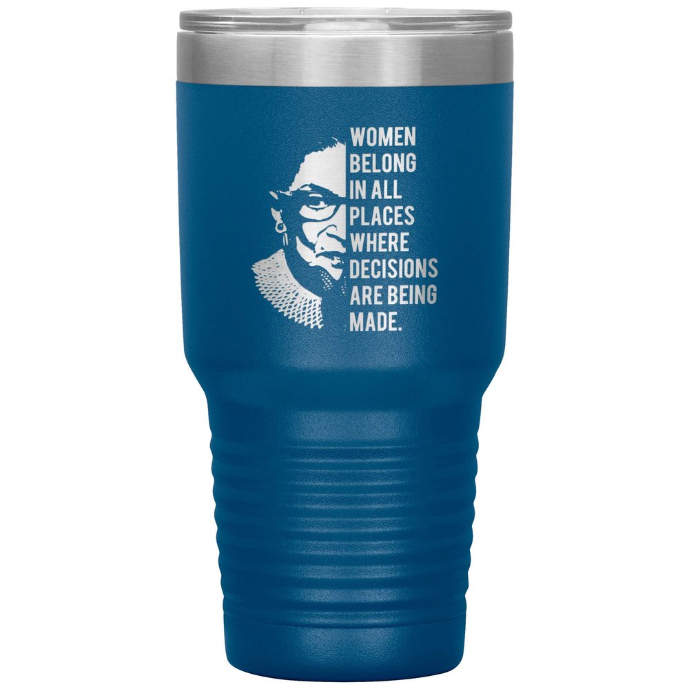 Cute But Rude Ruth Bader Ginsburg Tumbler Notorious RBG Women Belong in All Places Where Decisions are Being Made Feminist Mug Insulated Hot Cold Travel Coffee Cup 30oz BPA Free