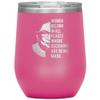 Cute But Rude Ruth Bader Ginsburg Wine Tumbler Notorious RBG Women Belong in All Places Where Decisions are Being Made 12oz BPA Free view 1