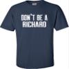 Go All Out XX-Large Navy Blue Adult Don't Be A Richard Funny T-Shirt view 2