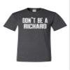 Go All Out XX-Large Heather Black Adult Don't Be A Richard Funny T-Shirt view 2