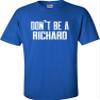 Go All Out XX-Large Royal Blue Adult Don't Be A Richard Funny T-Shirt view 2