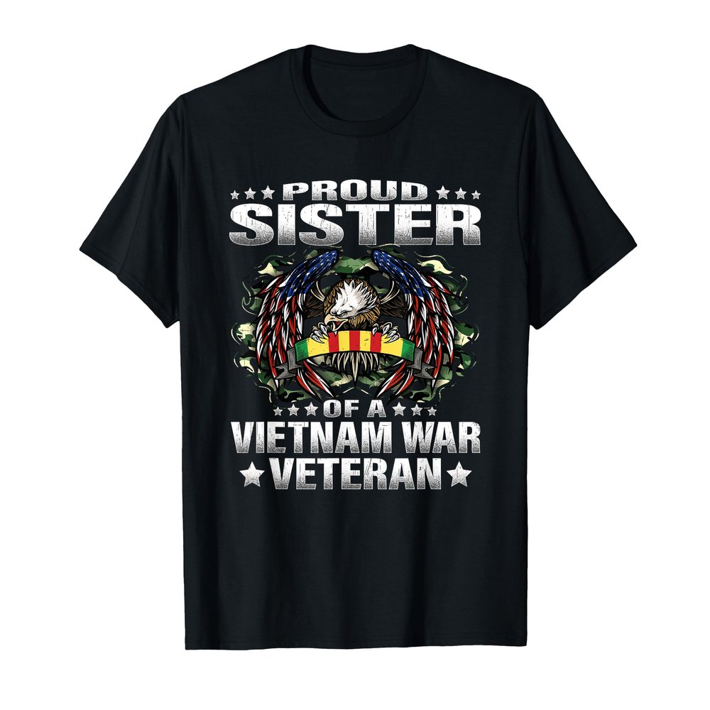 Proud Sister Of A Vietnam Veteran Military Vets Sibling Gift T-Shirt