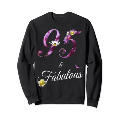 95 & Fabulous 95 Year Old Tee Floral 1929 95th Birthday Gift Sweatshirt