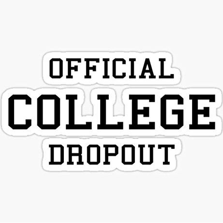 Official College Dropout - Sticker Graphic - Auto, Wall, Laptop, Cell, Truck Sticker for Windows, Cars, Trucks