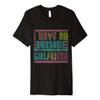 I Have Awesome Girlfriend GF Valentine's Day Gift for Him Premium T-Shirt view 1