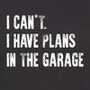 3X-Large Black Mens I Can't I Have Plans in The Garage Funny Dad Gift Deluxe Soft T-Shirt view 3