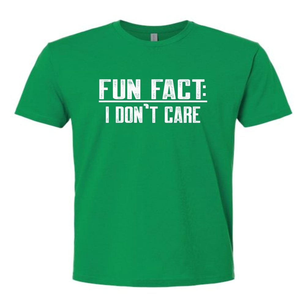 3X-Large Kelly Green Mens Fun Fact I Don't Care Funny Deluxe Soft T-Shirt