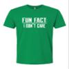 3X-Large Kelly Green Mens Fun Fact I Don't Care Funny Deluxe Soft T-Shirt view 1