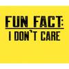 Go All Out XX-Large Yellow Womens Fun Fact I Don't Care Funny T-Shirt view 4