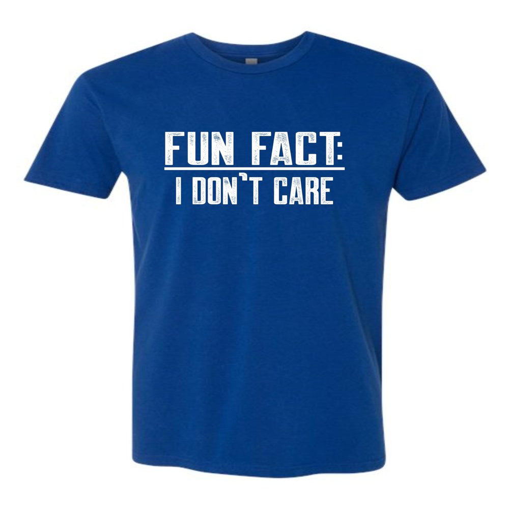 3X-Large Royal Mens Fun Fact I Don't Care Funny Deluxe Soft T-Shirt
