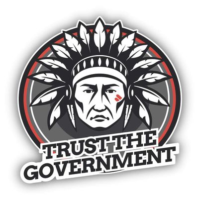 Sitting Bull Trust The Government Vinyl Sticker Decal