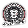 Sitting Bull Trust The Government Vinyl Sticker Decal view 1
