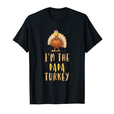 I'm The Papa Turkey Family Thanksgiving T-Shirt