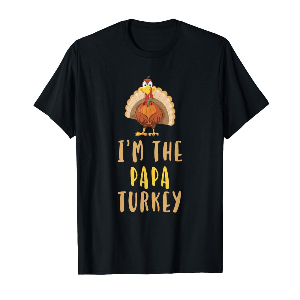 I'm The Papa Turkey Family Thanksgiving T-Shirt