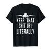 Aircraft Airplane Mechanic Gift - Keep That Shit Up T-Shirt view 1