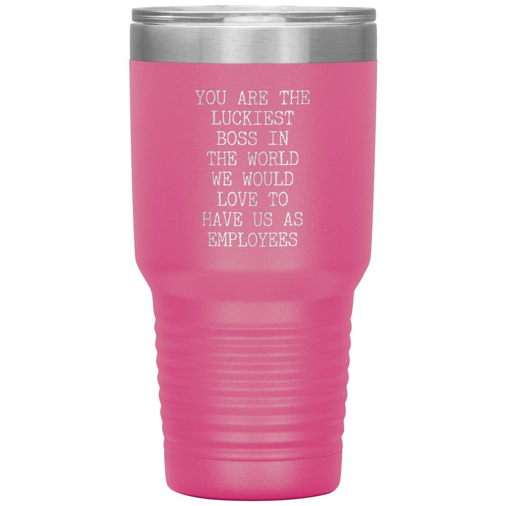 For Boss From Employees You are the Luckiest Boss in the World Tumbler Insulated Hot Cold Travel Coffee Cup BPA Free