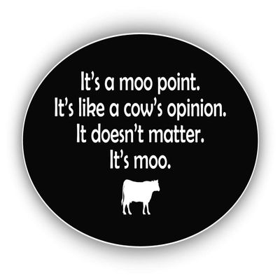 Friends Moo Point Vinyl Sticker Decal