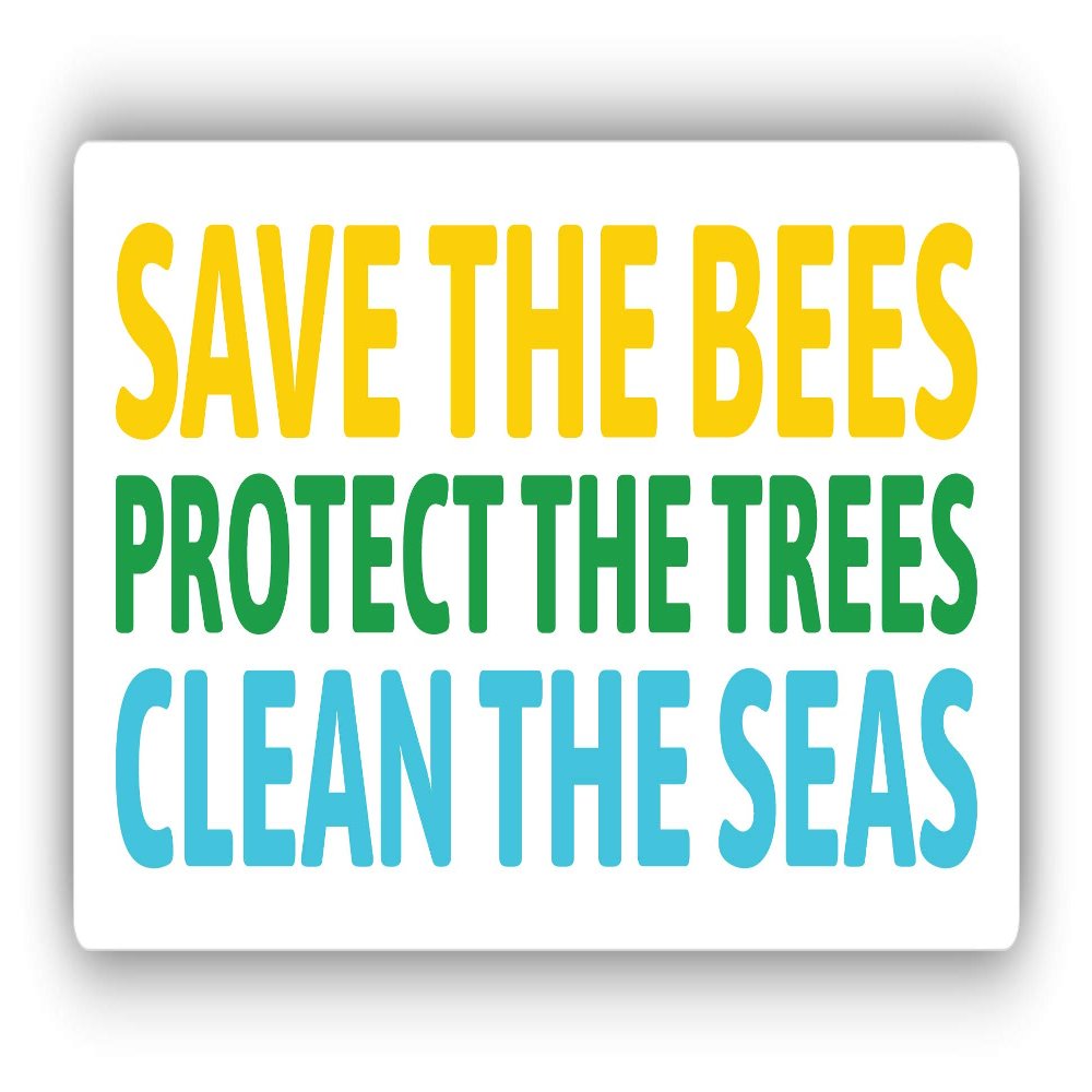 Save The Bees Protect The Trees Clean The Ocean Vinyl Sticker Decal