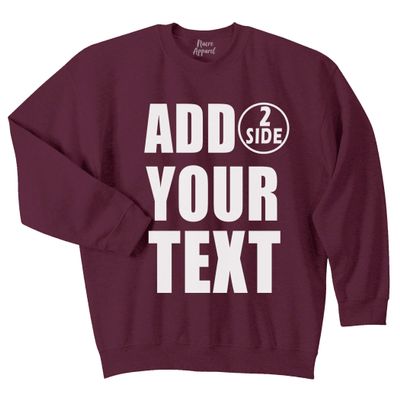 NACRE APPAREL Personalized Men Women Crewneck Add Your Own Text Front Back Side Custom Sweatshirt Maroon