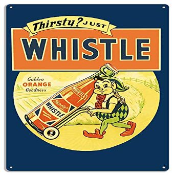 Thirsty Just Whistle Nostalgic Orange Drink Ad Reproduction .040 Alum 1218