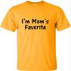 4X-Large Gold Unisex I'm Mom's Favorite Funny T-Shirt view 1