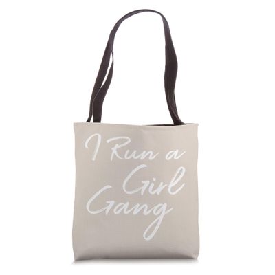 I Run A Girl Gang Shirt Funny Mother's Day Gift Christmas Tote Bag