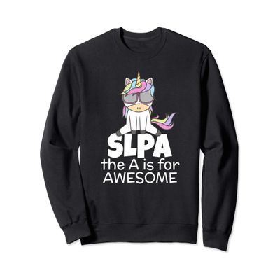 Cool Unicorn for SLPA Speech Language Pathologist Assistant Sweatshirt