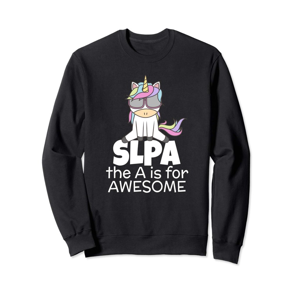 Cool Unicorn for SLPA Speech Language Pathologist Assistant Sweatshirt