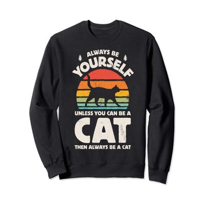 Cat Always Be Yourself Retro Vintage 60s 70s Men Women Funny Sweatshirt