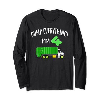 Dump Everything I'm 4 Design for kids Garbage Truck Birthday Long Sleeve T-Shirt