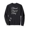 3TATEMENT: Blessed Beyond Belief! Religious Uplifting Sweatshirt view 1