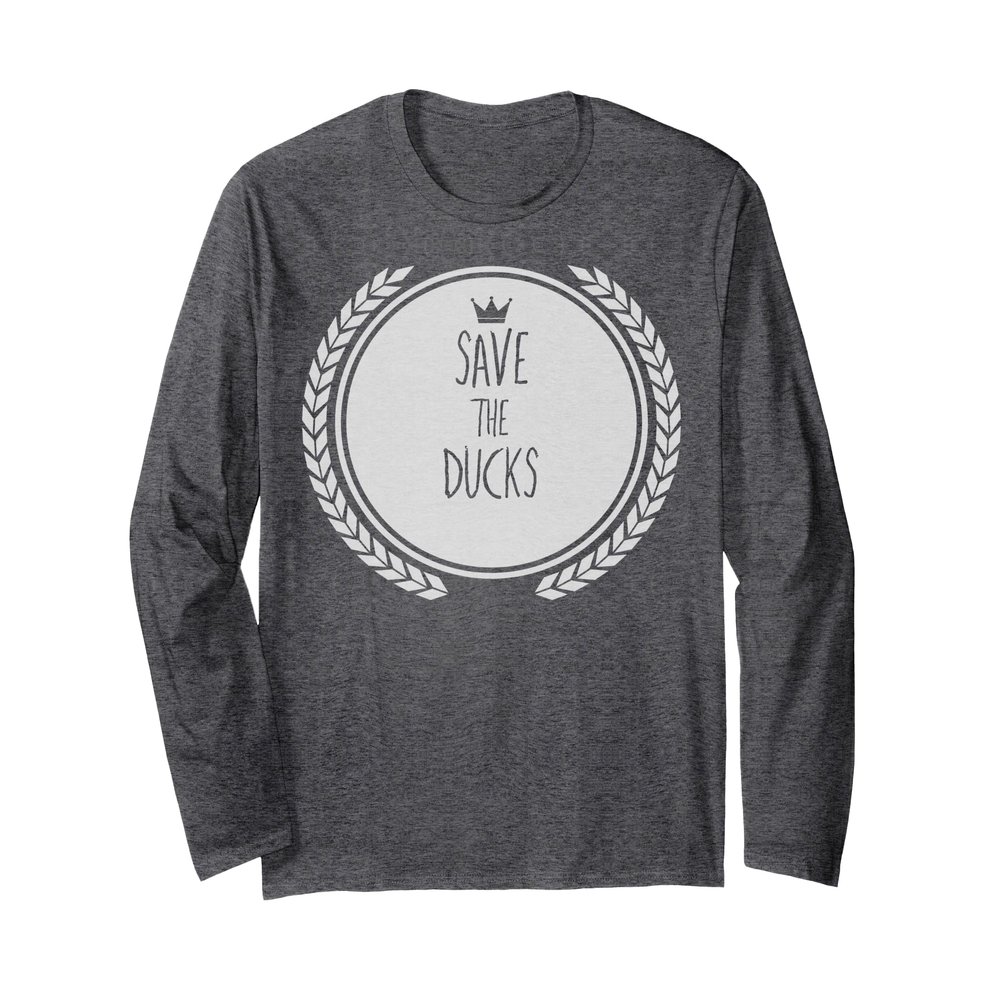 Save The DUCKS Design Animal DUCK Long Sleeve T-Shirt