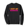 I Got My Dunkies Slang Coffee I've Got My Dunkies Boston Sweatshirt view 1