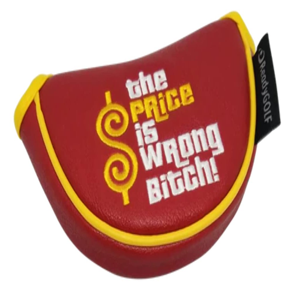 The Price is Wrong Bitch Embroidered Putter Cover - Mid-Size Mallet