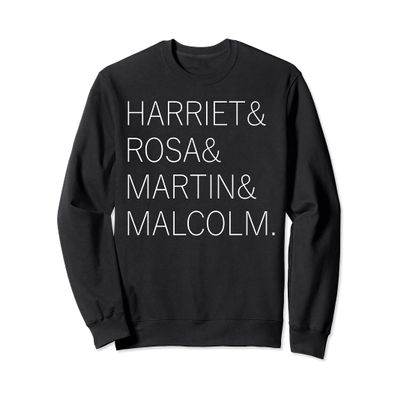 Harriet, Rosa, Martin, Malcolm | Black History | Juneteenth Sweatshirt