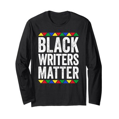 Black Writers Matter Shirt Black History Month Long Sleeve T-Shirt