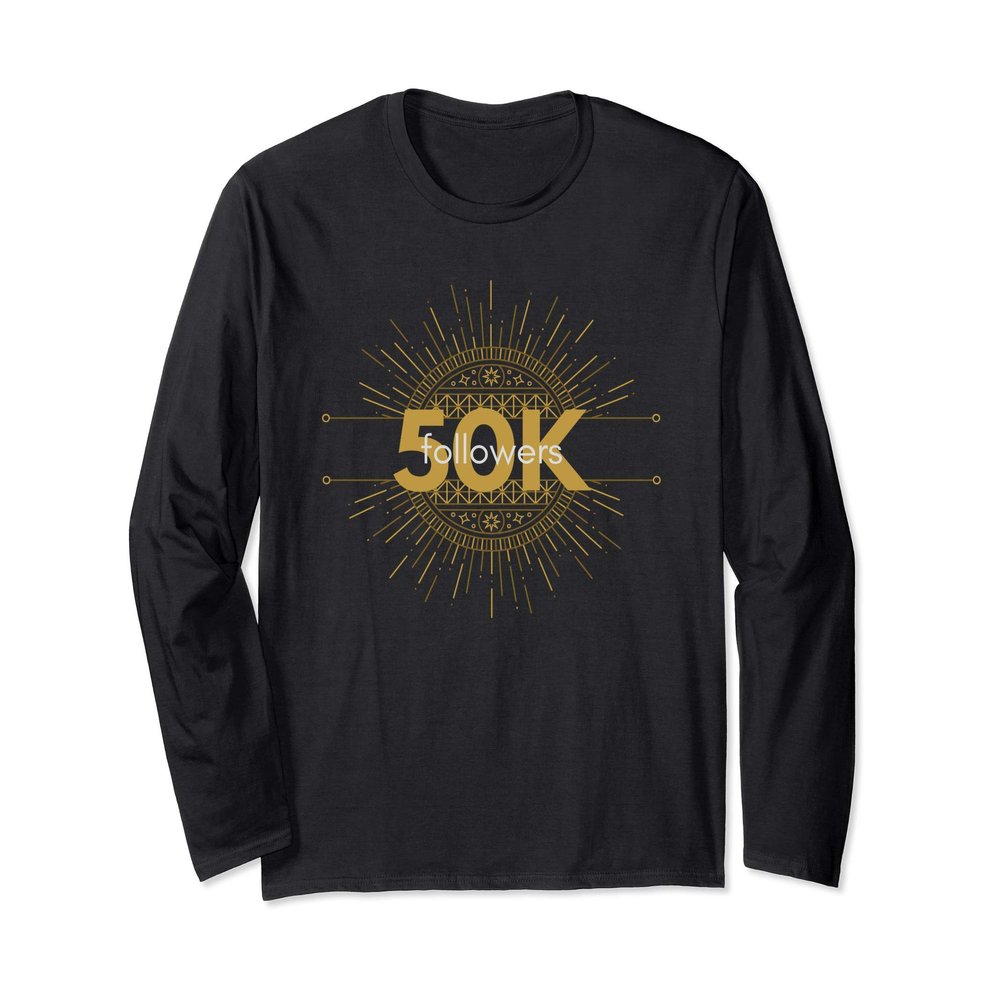 Social Media Influencers 50K Milestone 50000 Followers Long Sleeve T-Shirt