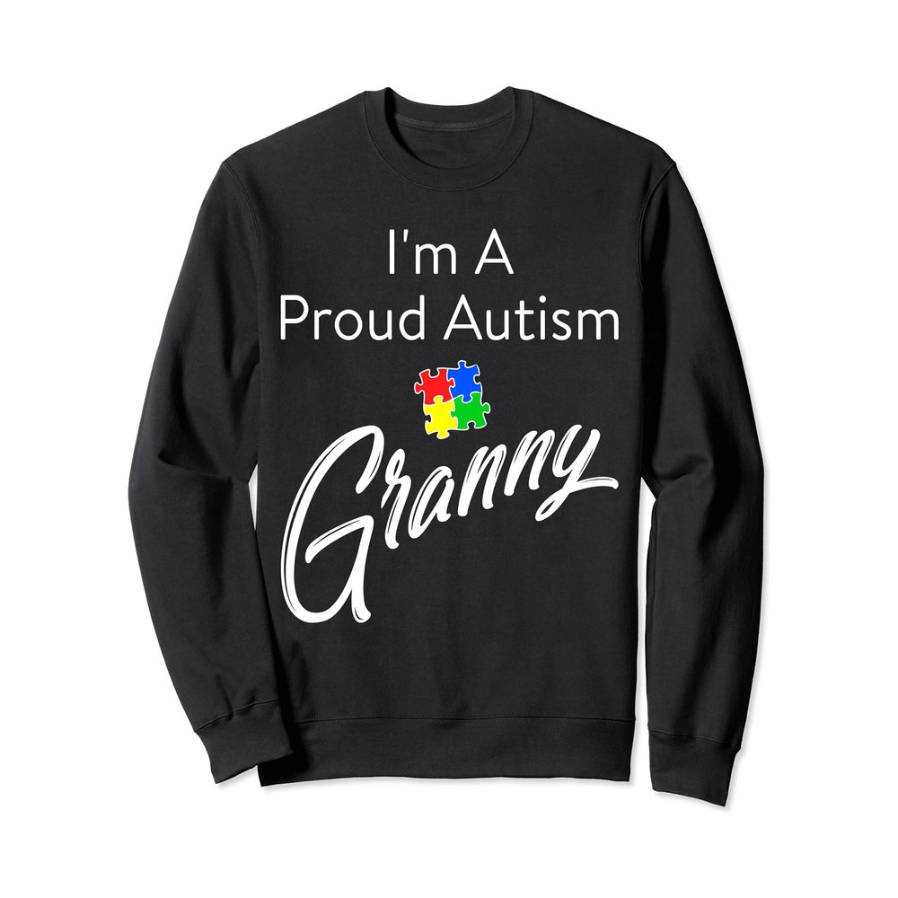 Autism Awareness | I'm A Proud Autism Granny Tee Sweatshirt