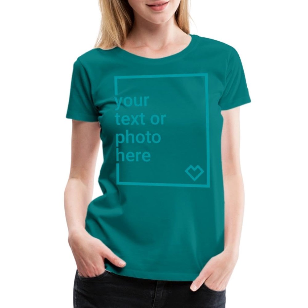 Spreadshirt Custom T-Shirt Add Your Own Text or Image Personalized Womens Premium T-Shirt, L, Teal