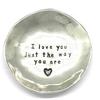 Basic Spirit "I Love You Just The Way You Are." Pewter Trinket Dish Ring Bowl Wedding Gift Box view 1