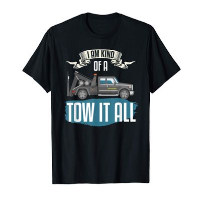 Tow Trucker Shirt Joke Towing Phrase Tow Truck Driver Gift T-Shirt