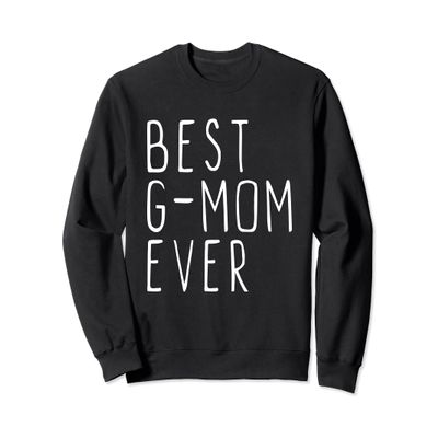 Best G-Mom Ever Cute Funny GMom Sweatshirt