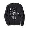Best G-Mom Ever Cute Funny GMom Sweatshirt view 1