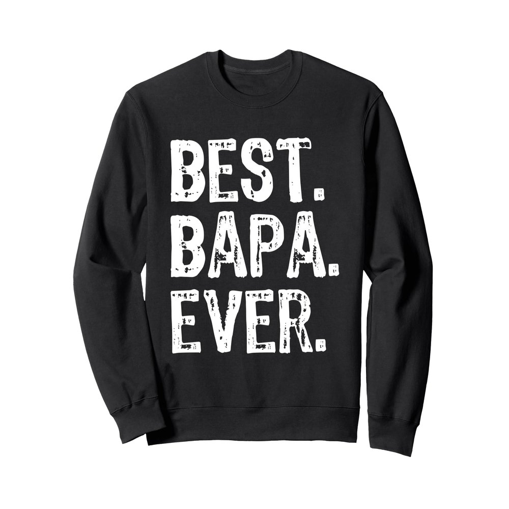 Best Bapa Ever Funny Cool Sweatshirt