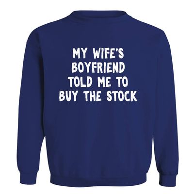 BH Cool Designs My Wife's Boyfriend Told Me To Buy The Stock - Men's Soft & Comfortable Long Sleeve T-Shirt, Blue, X-Large