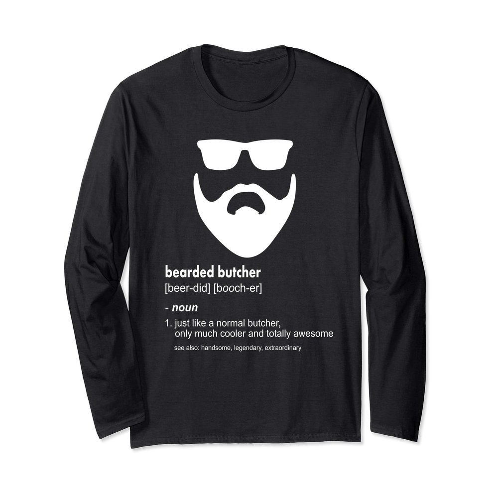 Bearded Butcher Shirt Funny Beard Joke Butcher Gift Long Sleeve T-Shirt