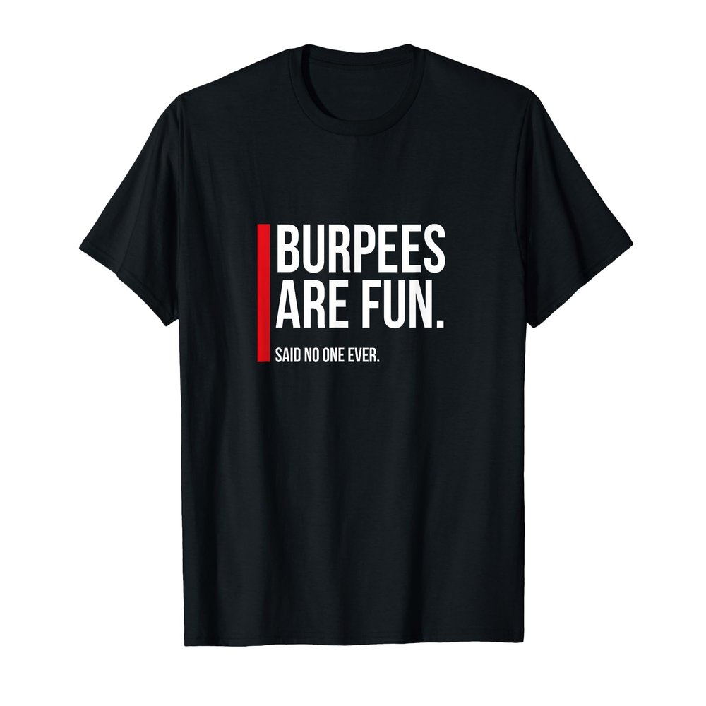 Burpees Are Fun, Sarcastic Funny Exercise Fitness T-Shirt, Men, Black, Small