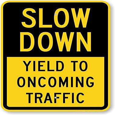 The Sign Studio - 18 x 24  Slow Down Sign: Yield to Oncoming Traffic