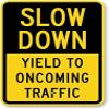 The Sign Studio - 18 x 24  Slow Down Sign: Yield to Oncoming Traffic view 1