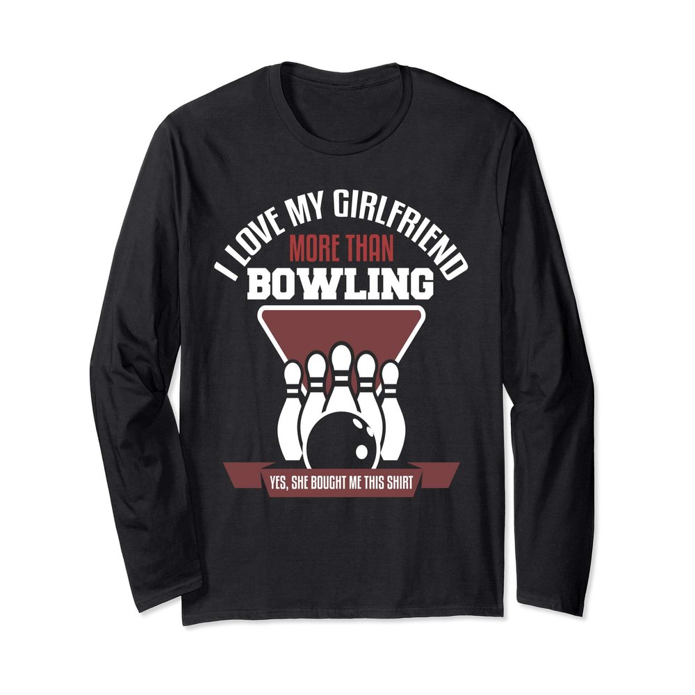 Bowling Boyfriend Shirt Funny Bowler Boyfriend Gift Long Sleeve T-Shirt